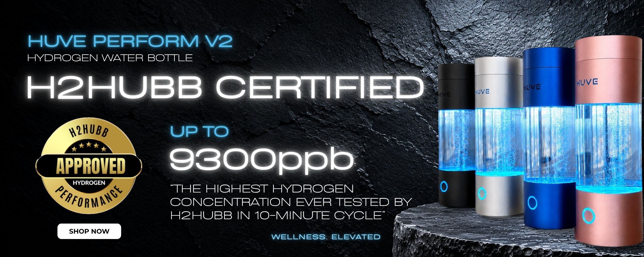 HUVE Perform 2026 V2 Certified by H2HUBB to highest ever tested hydrogen concentration of 9300ppb (9.3mg/L) 9.3PPM